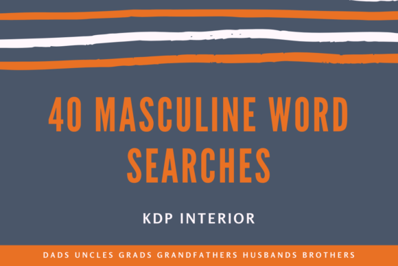 40 Masculine Word Searches: A Practical and Engaging Puzzle Book for Men of All Ages